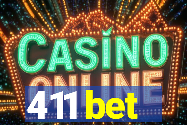 411 bet